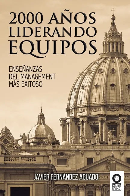 2000 años liderando equipos: Enseñanzas del management más exitoso - Paperback