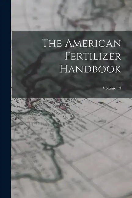 The American Fertilizer Handbook; Volume 13 - Paperback