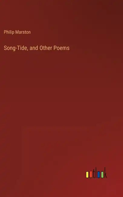 Song-Tide, and Other Poems - Hardcover
