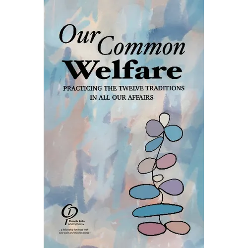 Our Common Welfare: Practicing the Twelve Traditions in All Our Affairs - Paperback