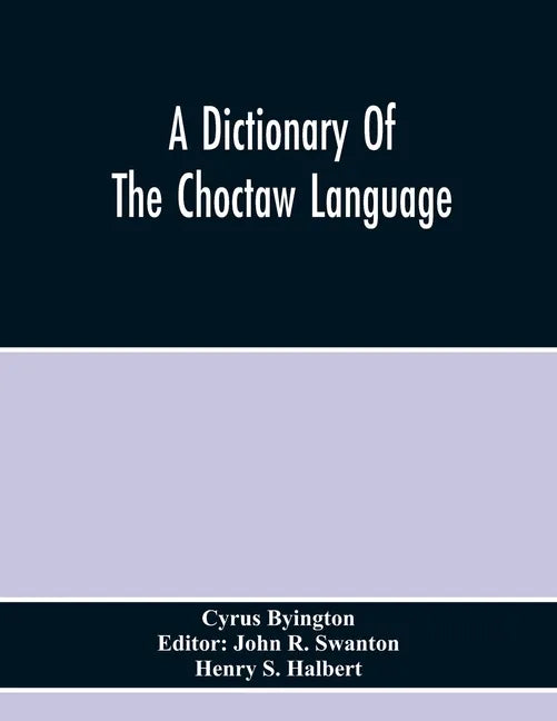 A Dictionary Of The Choctaw Language - Paperback