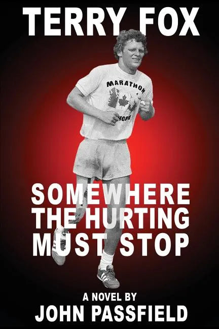 Terry Fox: Somewhere the Hurting Must Stop - Paperback