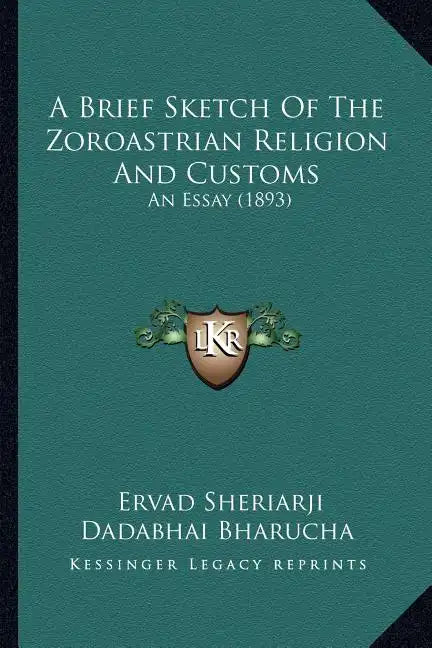 A Brief Sketch of the Zoroastrian Religion and Customs: An Essay (1893) - Paperback