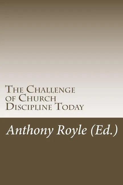 The Challenge of Church Discipline Today - Paperback