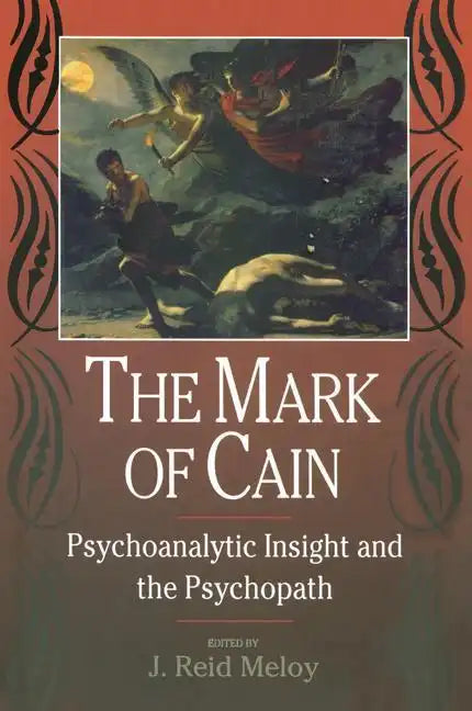 The Mark of Cain: Psychoanalytic Insight and the Psychopath - Paperback
