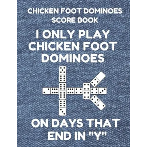 Chicken Foot Dominoes Score Book: Score Pad of 100 Score Sheet Pages for Chicken Foot Dominoes Games, 8.5 by 11 Inches, Funny Days Denim Cover - Paperback