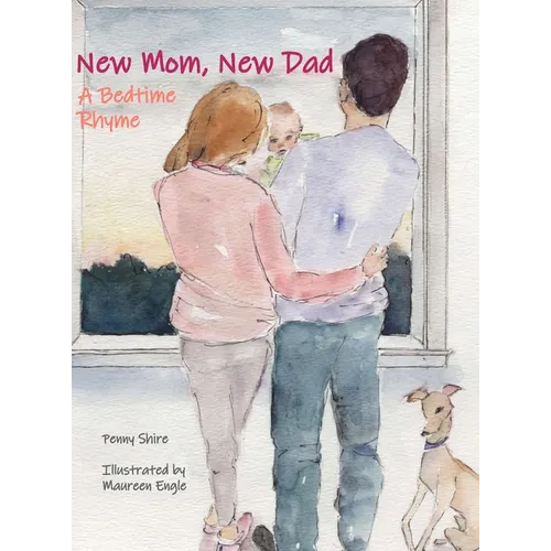 New Mom, New Dad A Bedtime Rhyme - Hardcover