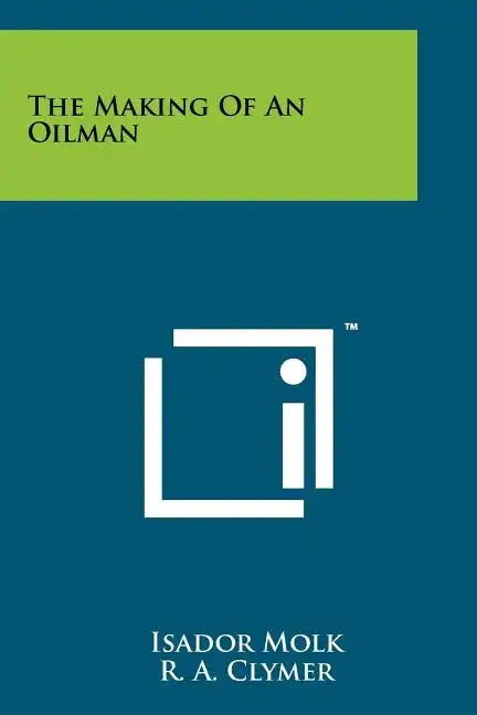 The Making of an Oilman - Paperback