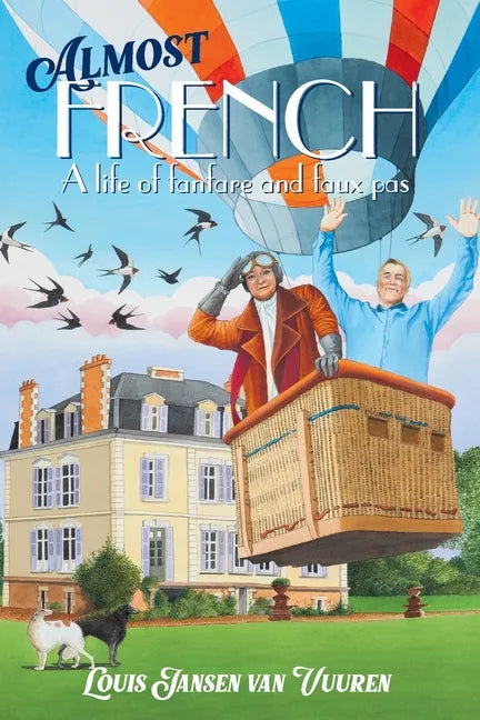 Almost French: A Life of Fanfare and Faux Pas - Paperback