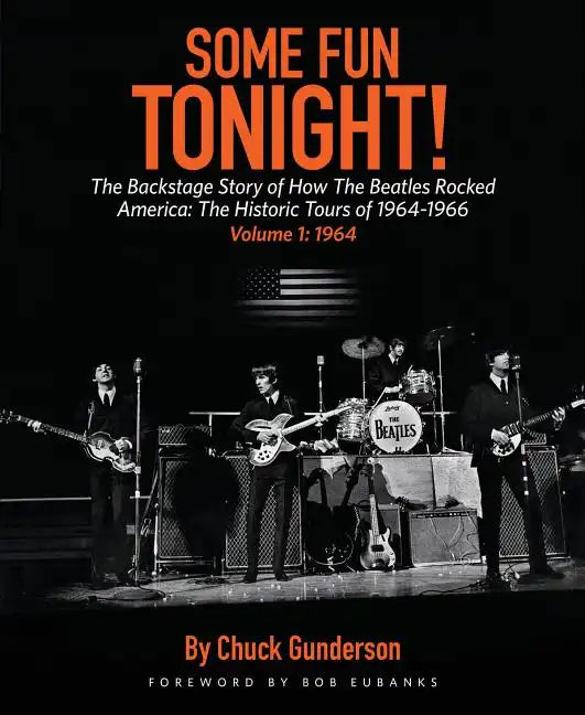 Some Fun Tonight!: The Backstage Story of How the Beatles Rocked America: The Historic Tours of 1964-1966, 1964 - Paperback
