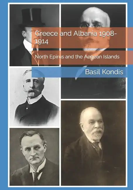 Greece and Albania 1908-1914: North Epirus and the Aegean Islands - Paperback