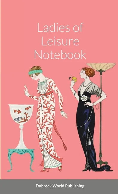 Ladies of Leisure Notebook - Paperback