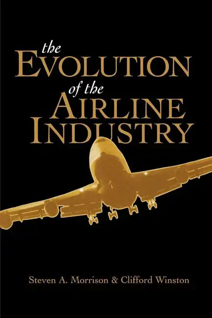 The Evolution of the Airline Industry - Paperback