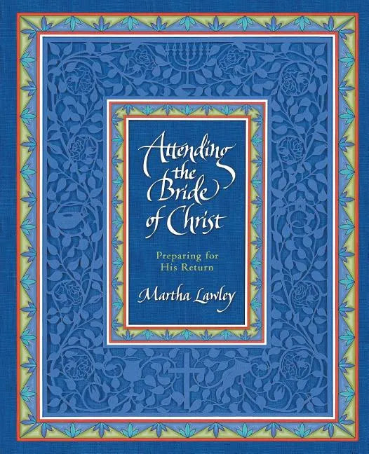 Attending the Bride of Christ: Preparing for His Return - Paperback