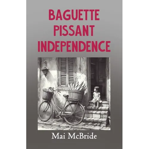 Baguette, Pissant, Independence - Paperback