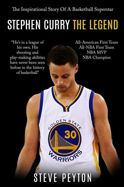 Stephen Curry: The Inspirational Story Of A Basketball Superstar - Stephen Curry - The Legend - Paperback
