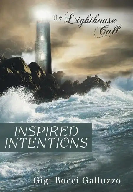 Inspired Intentions: The Lighthouse Call - Hardcover