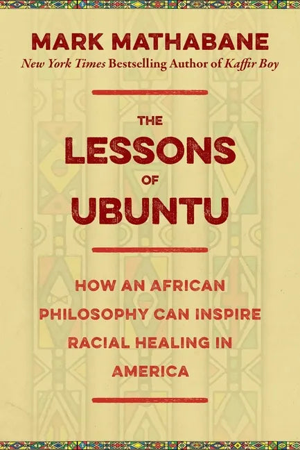The Lessons of Ubuntu: How an African Philosophy Can Inspire Racial Healing in America - Hardcover