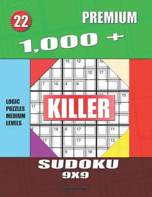 1,000 + Premium sudoku killer 9x9: Logic puzzles medium levels - Paperback