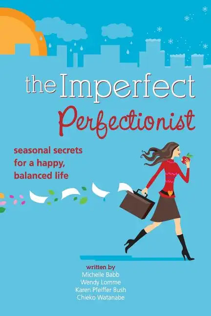 Imperfect Perfectionist: Seasonal Secrets for a Happy and Balanced Life - Paperback