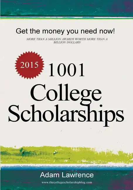 1001 College Scholarships: Billions of Dollars in Free Money for College - Paperback