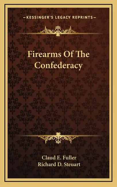 Firearms of the Confederacy - Hardcover