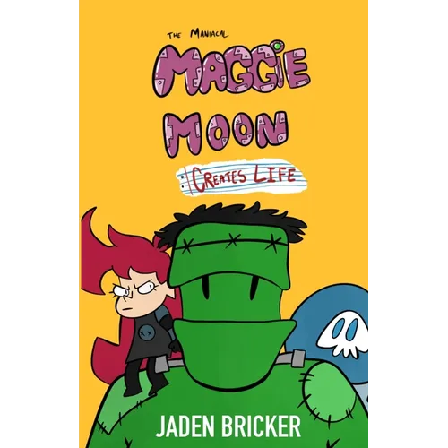 The Maniacal Maggie Moon Creates Life - Paperback