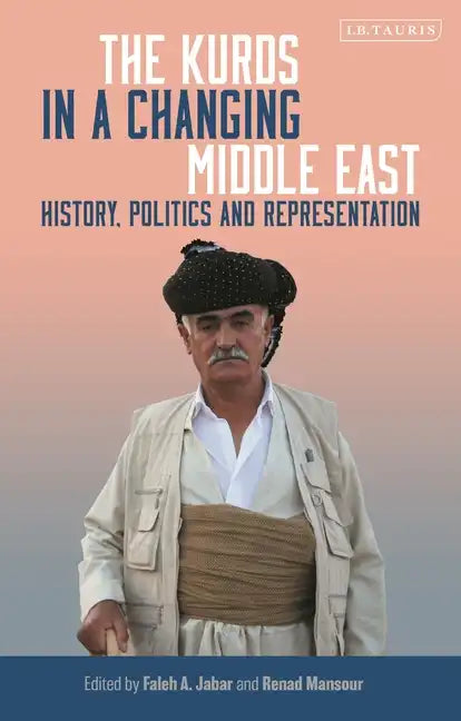 The Kurds in a Changing Middle East: History, Politics and Representation - Paperback