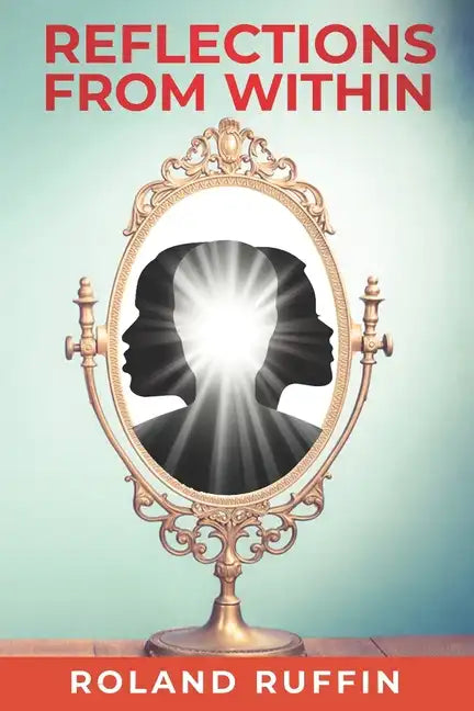 Reflections from Within: A Mystical Novel for Living the Future-Now - Paperback