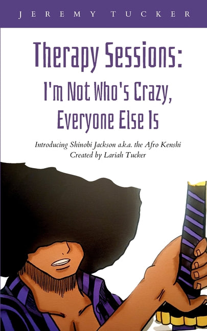 Therapy Sessions: I'm Not Who's Crazy, Everyone Else Is - Paperback