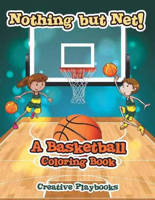 Nothing but Net! A Basketball Coloring Book - Paperback