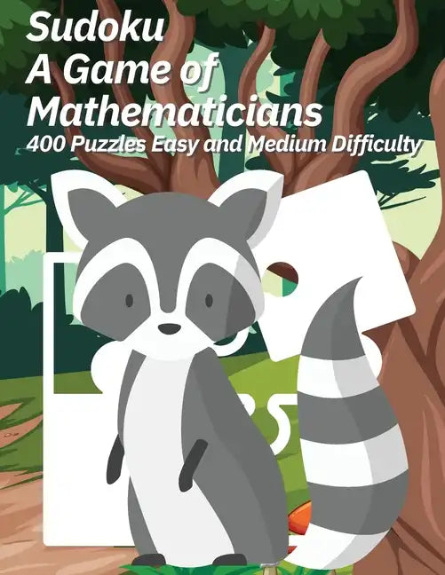 Sudoku A Game of Mathematicians 400 Puzzles Easy and Medium Difficulty - Paperback