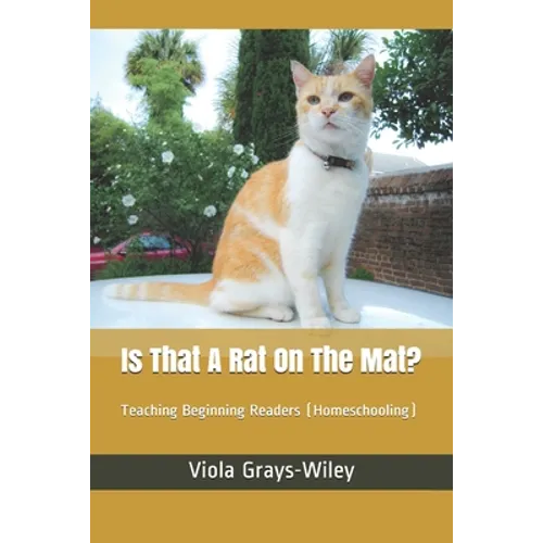 Is That A Rat On The Mat?: Teaching Beginning Readers (Homeschooling) - Paperback