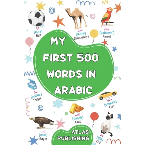 My first bilingual Arabic English picture book: 500 words of the classical Arabic language - A visual dictionary with illustrated words on everyday th - Paperback