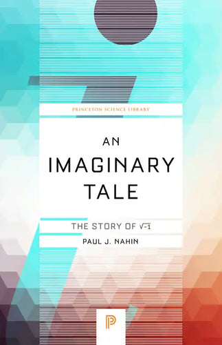 An Imaginary Tale: The Story of √-1 - Paperback