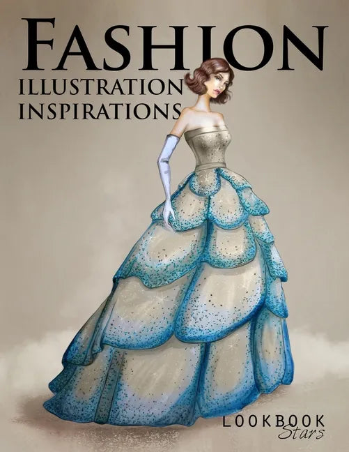 Fashion Illustration Inspirations: Inspirational Fashion Sketches, Fashion Figure Templates for Drawing Practice and Fun Design Challenges - Paperback