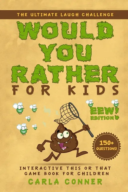 Would You Rather for Kids: The Ultimate Laugh Challenge, Interactive This or That Game Book for Children (EWW Edition!) - Paperback