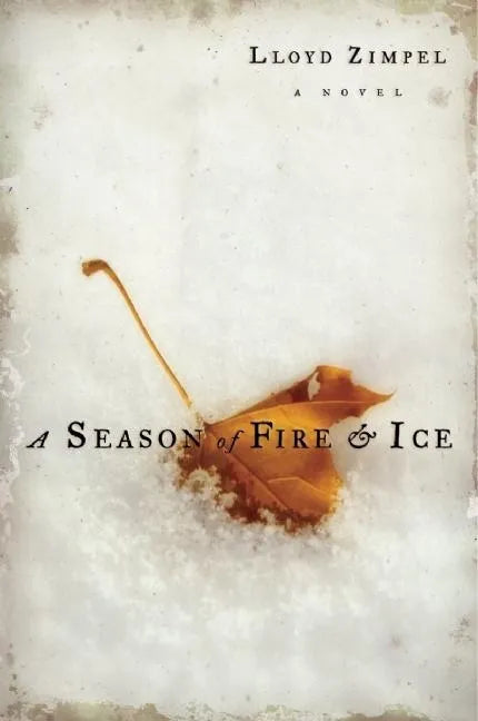 A Season of Fire and Ice: Excerpts from the Patriarch's Dakota Journal, with Addenda - Paperback