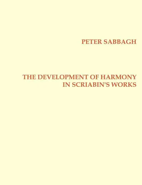 The Development of Harmony in Scriabin´s Works - Paperback