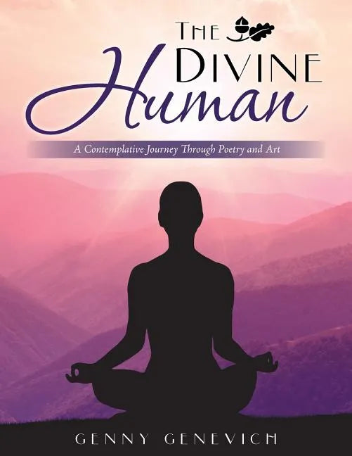 The Divine Human: A Contemplative Journey Through Poetry and Art - Paperback