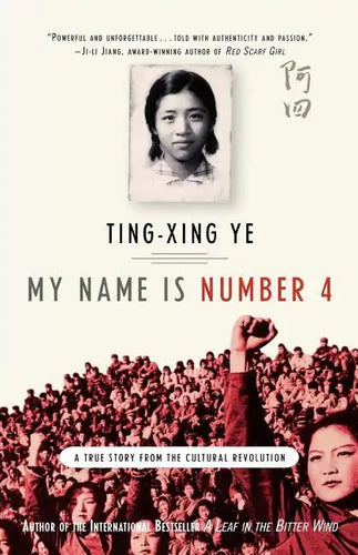My Name Is Number 4: A True Story from the Cultural Revolution - Paperback