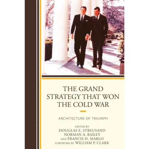 The Grand Strategy that Won the Cold War: Architecture of Triumph - Paperback