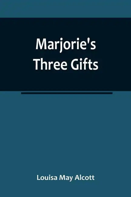Marjorie's Three Gifts - Paperback