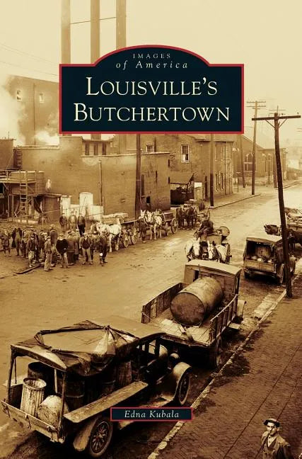 Louisville's Butchertown - Hardcover
