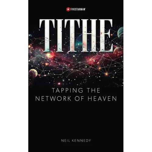Tithe: Tapping the Network of Heaven - Paperback