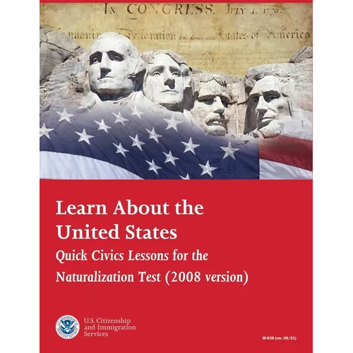 Learn About the United States: Quick Civics Lessons for the Naturalization - Paperback