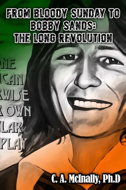 From Bloody Sunday to Bobby Sands: The Long Revolution - Paperback