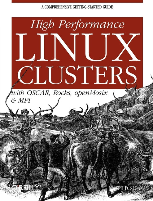 High Performance Linux Clusters: With OSCAR, Rocks, openMosix, and MPI - Paperback