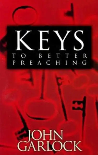 Keys to Better Preaching - Paperback