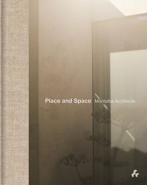 Place and Space: Montalba Architects - Hardcover